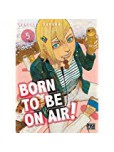 Born to Be on Air ! - tome 5