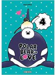 A Polar Bear in Love - tome 4