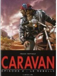 Caravan - tome 2 : Le rebelle