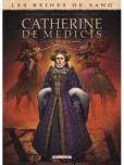 Les Reines de sang - tome 2 : Catherine de Médicis, la reine maudite
