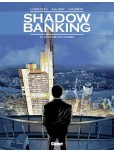 Shadow banking - tome 1 : Le pouvoir de l'ombre