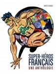 Les Super Heros Francais : l'Anthologie