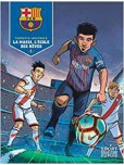 F.C. Barcelone - tome 1 : La Masia, l'école des rêves 1/3