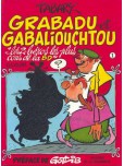 Grabadu et Gabaliouchtou - tome 1 : Les deux héros les plus cons de la BD