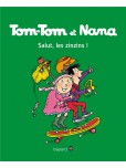 Tom-Tom et Nana - tome 18 : Salut, les zinzins !