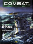 Combat : Mer - tome 1 : U-Boote : Les loups de la Kriegsmarine