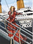 Les Fantômes du passé - tome 1 : Le condamné du Titanic