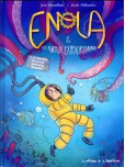 Enola & les animaux extraordinaires - tome 3 : Le kraken qui avait mauvaise haleine