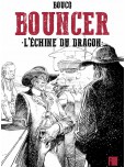Bouncer - Edition de Luxe : L'echine du Dragon