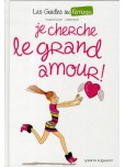 Les Guides au féminin - tome 2 : Je recherche le grand amour !