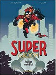SuperGroom - tome 1 : Justicier malgré lui