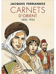 Carnets d'Orient, Intégrale - tome 1 : 1830-1954
