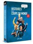 Histoires incroyables de la coupe du monde - 1930-2018