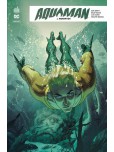 Aquaman Rebirth - tome 1