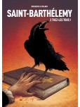 La Saint Barthelemy - tome 2 : Tuez-les tous !