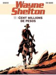 Wayne Shelton - tome 11 : Cent millions de pesos