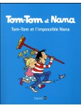 Tom-Tom et Nana - tome 1 : Tom-Tom et l'impossible Nana