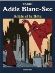 Adèle Blanc-Sec - tome 1 : Adèle et la bête