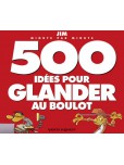 500 idées... - tome 2 : 500 idées pour glander au boulot