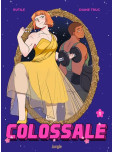 Colossale - tome 1