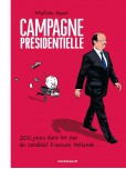 Campagne présidentielle : 200 jours dans les pas du candidat Francois Hollande...