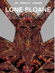 Lone Sloane - tome 5 : Delirius 2