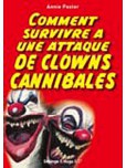 Comment survivre à une attaque de clowns cannibales ?