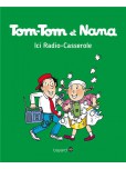 Tom-Tom et Nana - tome 11 : Ici Radio-Casserole