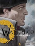 La Bataille de Waterloo - tome 1 : La victoire de l'empereur