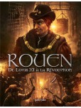 Rouen en BD - tome 3 : De Louis XI à la Révolution