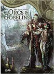 Orcs et Gobelins - tome 6 : La Poisse
