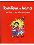 Tom-Tom et Nana - tome 2 : Tom-Tom et ses idées explosives