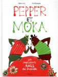 Pepper et Moka - les Meilleurs Amis du Monde