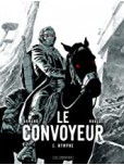 Le Convoyeur - tome 1 : Nymphe [Edition NB]