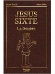 Jésus Sixte - tome 1 : La genèse