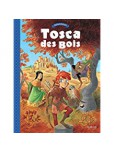 Tosca des bois - tome 1