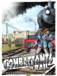 Combattants du rail - tome 2 : Des cheminots en enfer