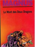 Magnus - tome 3 : Le mont des deux dragons