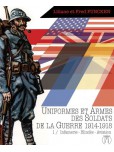 Uniformes et armes Guerre 1914-1918 - tome 1