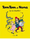 Tom-Tom et Nana - tome 15 : Ca va chauffer !