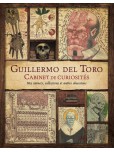 Guillermo Del Toro - cabinet de curiosités : Mes carnets, collections et autres obsessions