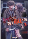 I love you so I kill you - tome 1