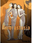 Amorostasia - tome 3 : Et jamais