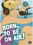 Born to Be on Air ! - tome 2