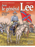 Avec le Général Lee. L'honneur du Sud