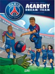 Paris Saint-Germain Academy - Dream Team - tome 1 : À la conquête du monde