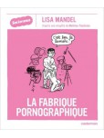 Sociorama : La Fabrique pornographique