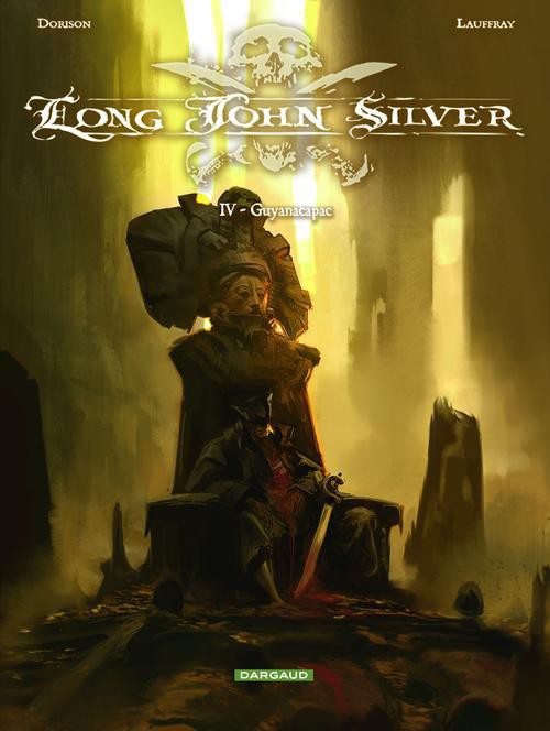 Long John Silver - tome 4 : Guyanacapac / Dargaud / Dorison Xavier ...