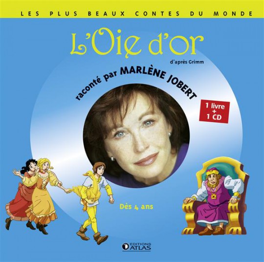 Marlène Jobert, contes du monde : L'oie d'or / Atlas / Jobert Marlène ...