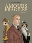 Amours fragiles: Intégrale - tome 1